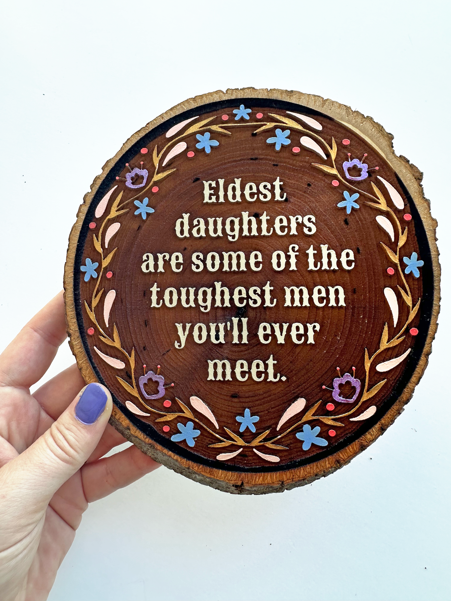 Eldest Daughters Are Some of the Toughest Men You'll Ever Meet - Hand-Painted Wood Engraving