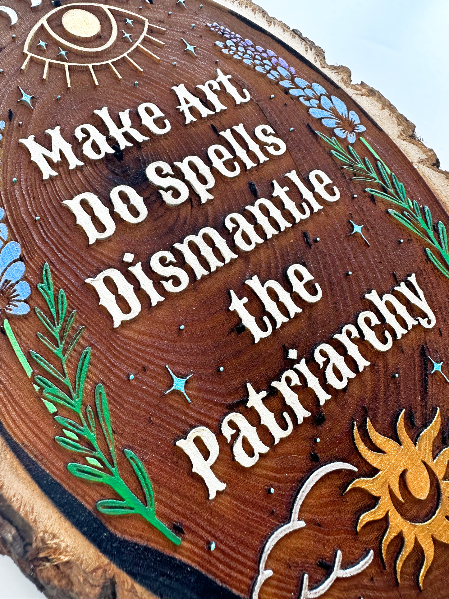 Make Art So Spells Dismantle the Patriarchy – Handpainted Engraved Wood Art | Celestial Rustic Wall Decor