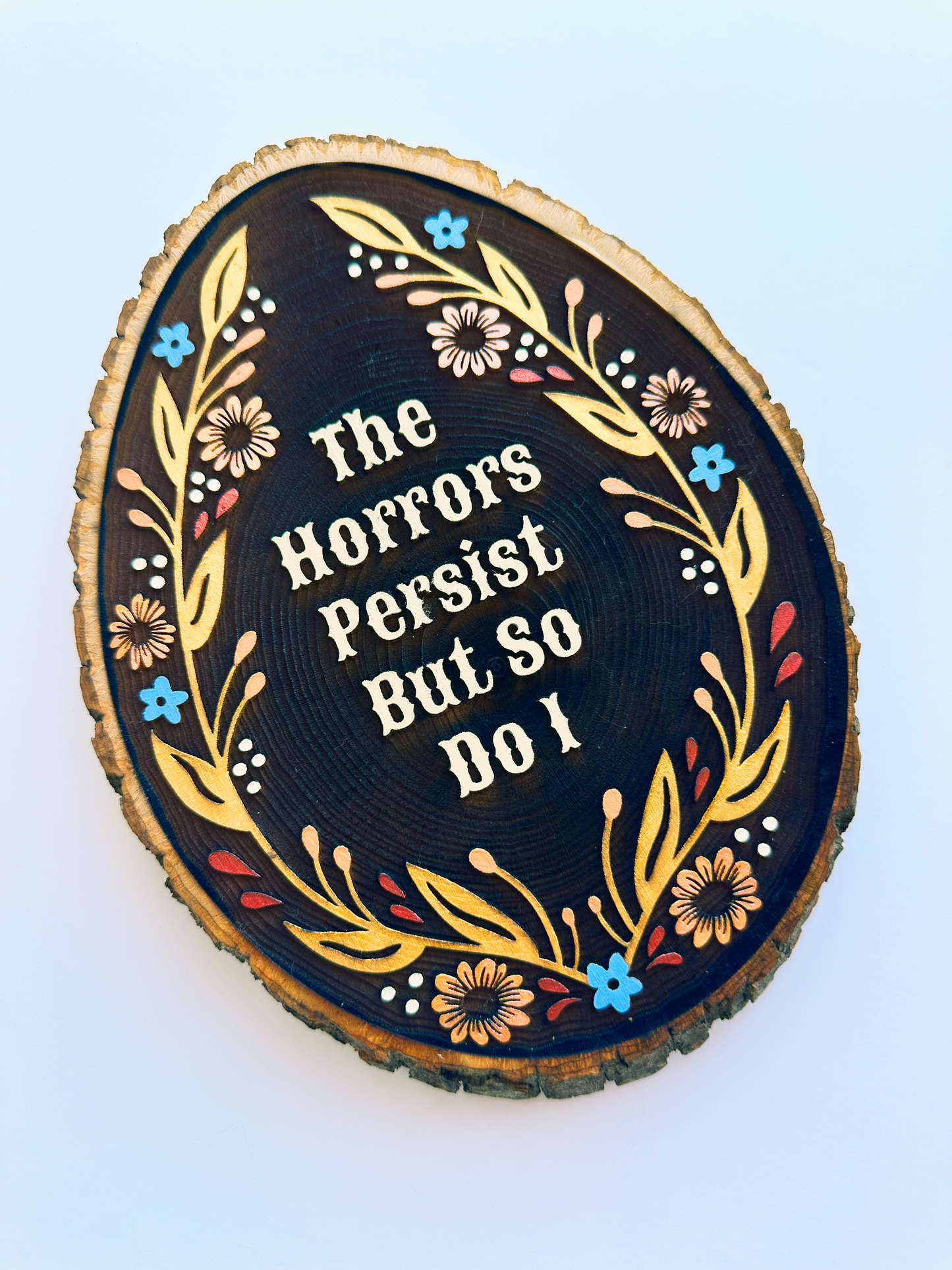 The Horrors Persist But So Do I – Hand-Painted Wood Engraving