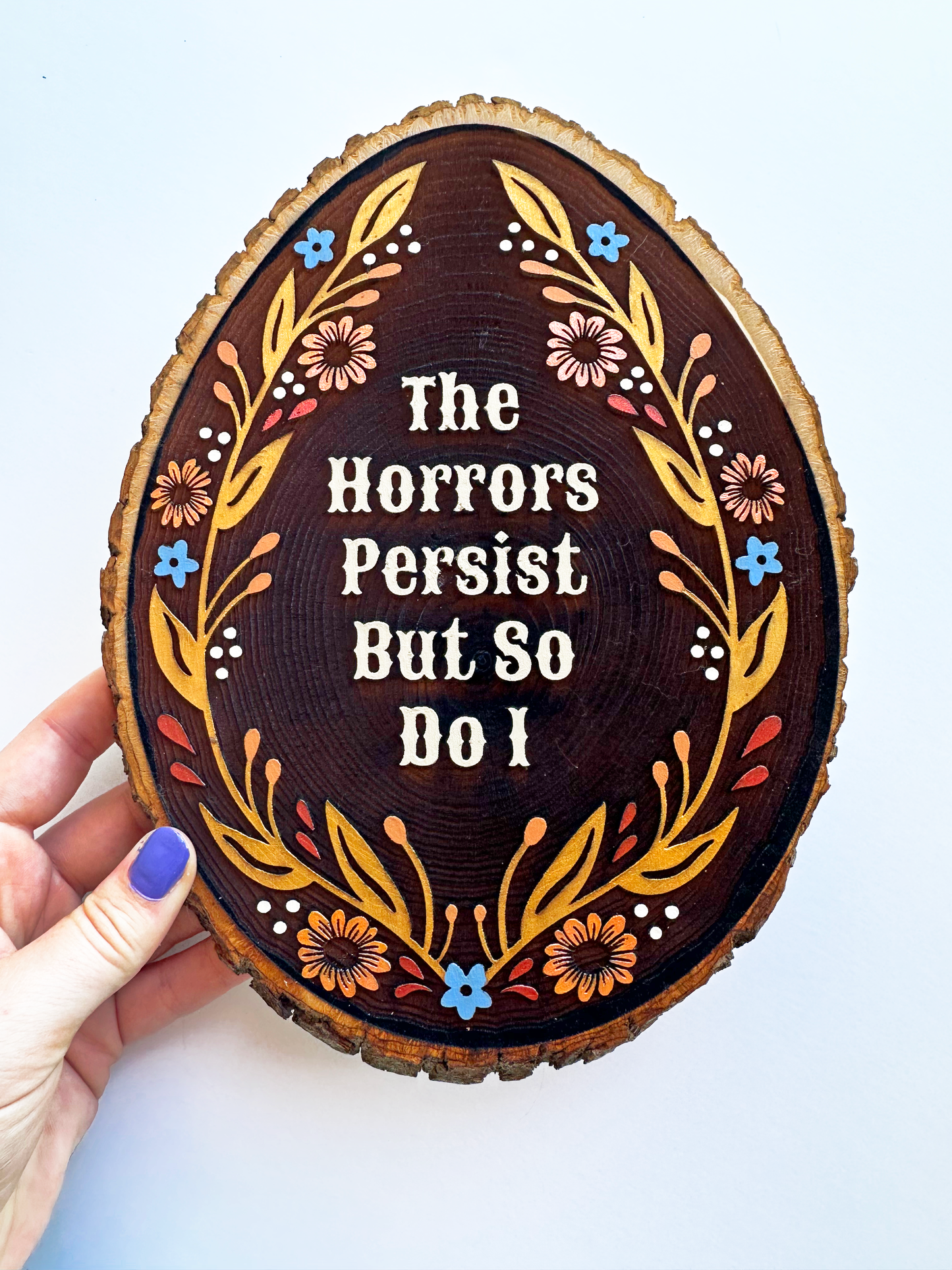 The Horrors Persist But So Do I – Hand-Painted Wood Engraving