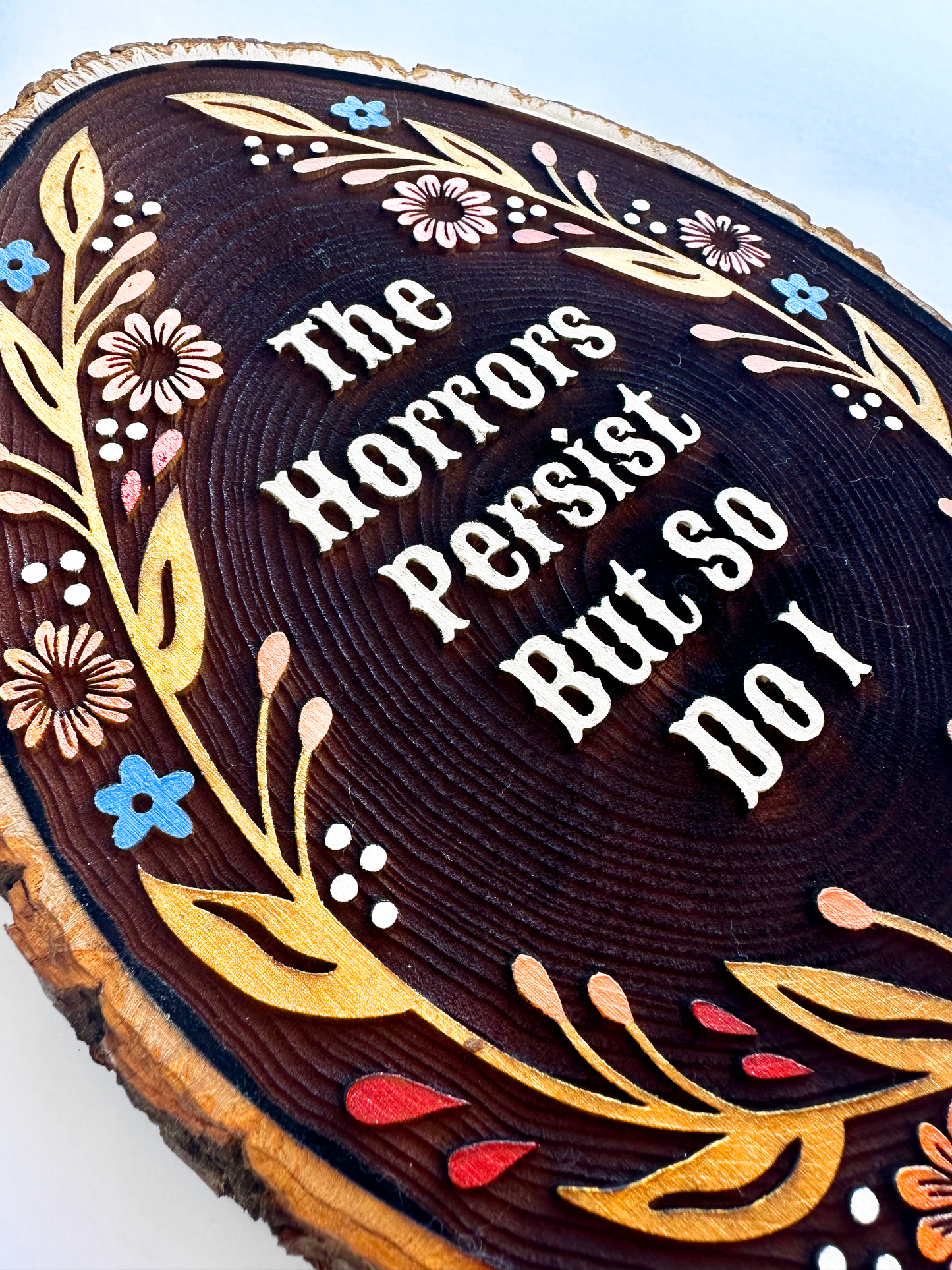 The Horrors Persist But So Do I – Hand-Painted Wood Engraving