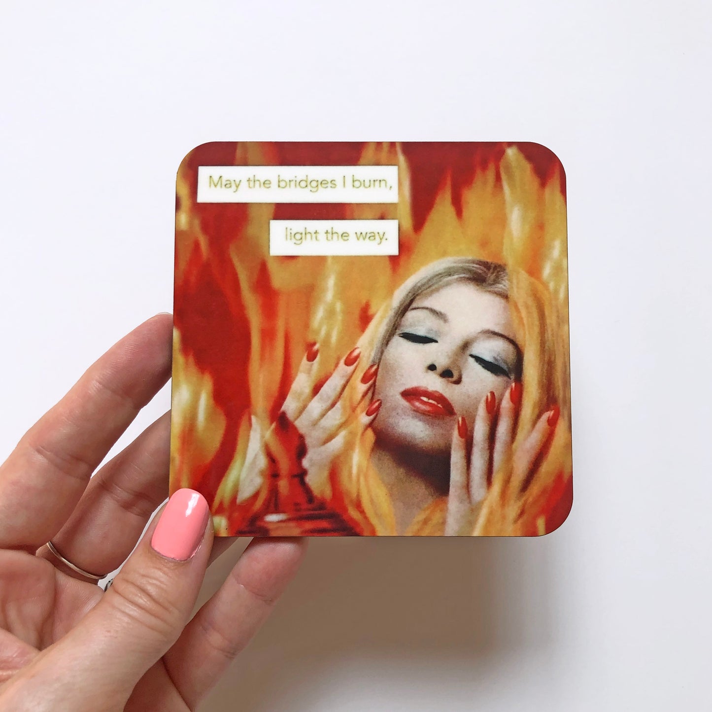 May the Bridges I Burn Light The Way - Retro Inspired Cork Back Coaster