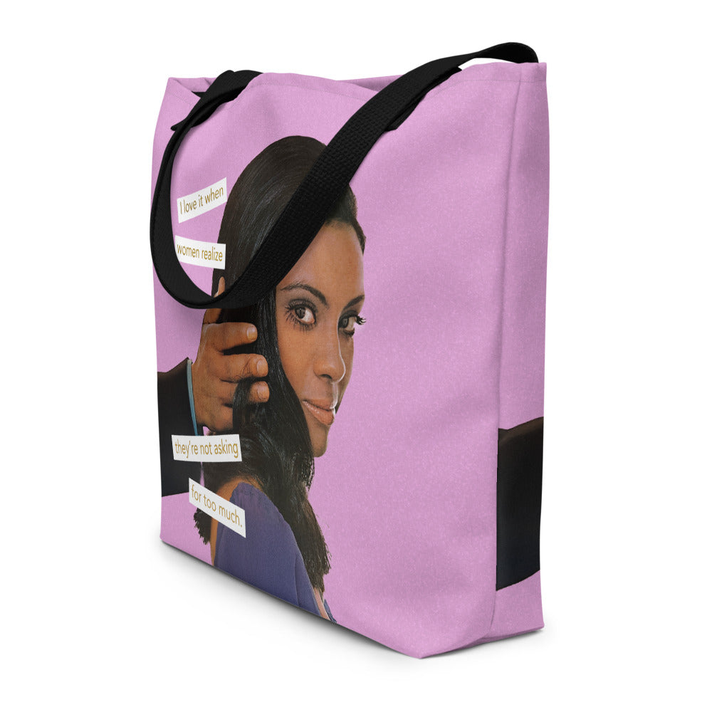 I Love It When Women Realize They Are Not Asking For Too Much – Feminist Vintage Collage Art | Large Statement Tote Bag