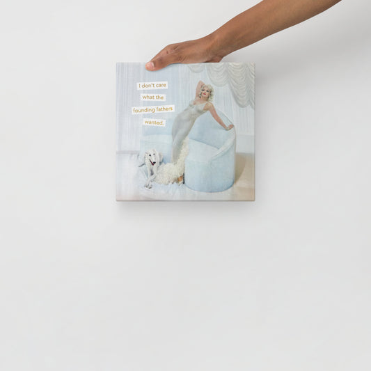 I Don’t Care What the Founding Fathers Wanted – Political Protest Vintage Collage Art | Gallery Wrapped Canvas Print