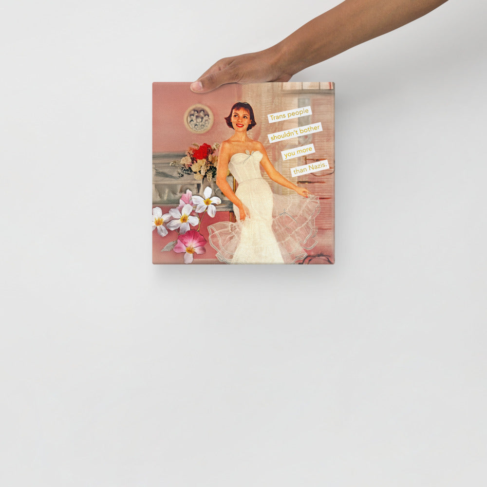 Trans People Shouldn’t Bother You More Than Nazis – Bold Modern Wall LGBTQ Art | Gallery Wrapped Canvas Print