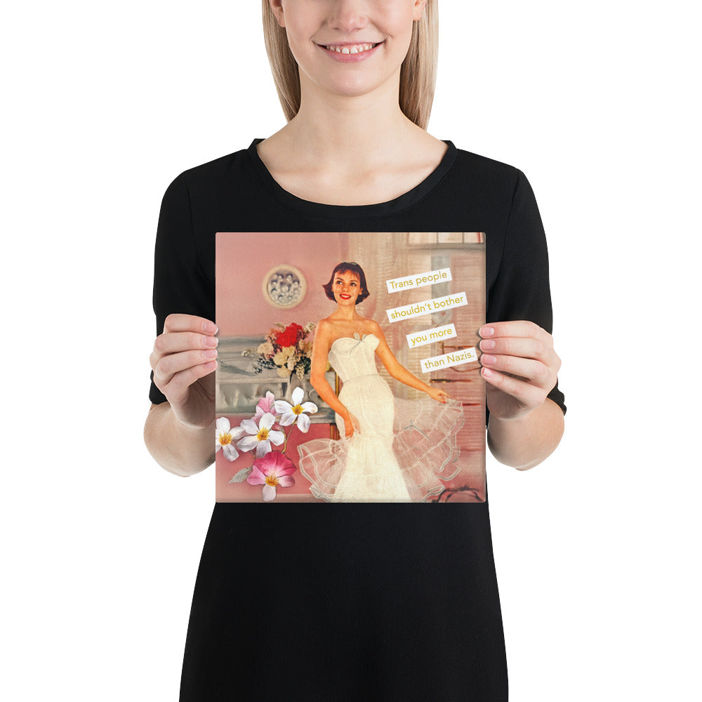 Trans People Shouldn’t Bother You More Than Nazis – Bold Modern Wall LGBTQ Art | Gallery Wrapped Canvas Print