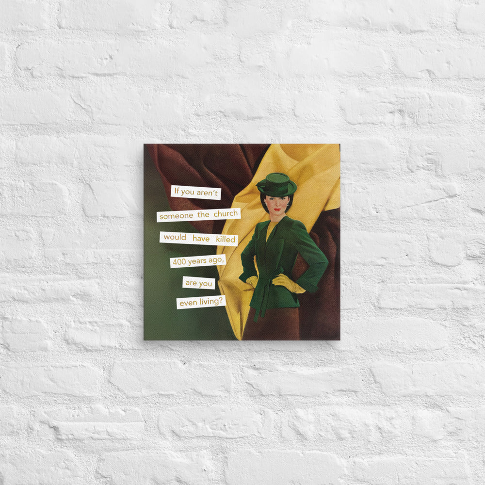 If you aren't someone the church would have killed 400 years ago, are you even living? Feminist Vintage Collage Art | Gallery Wrapped Canvas Print