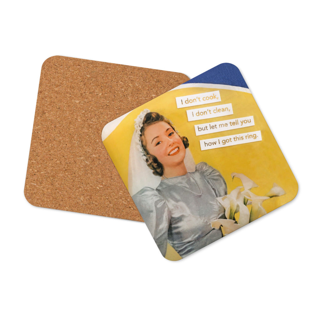 I Don’t Cook I Don’t Clean, But Let Me Tell You How I got This Ring - Retro Inspired Cork Back Coaster