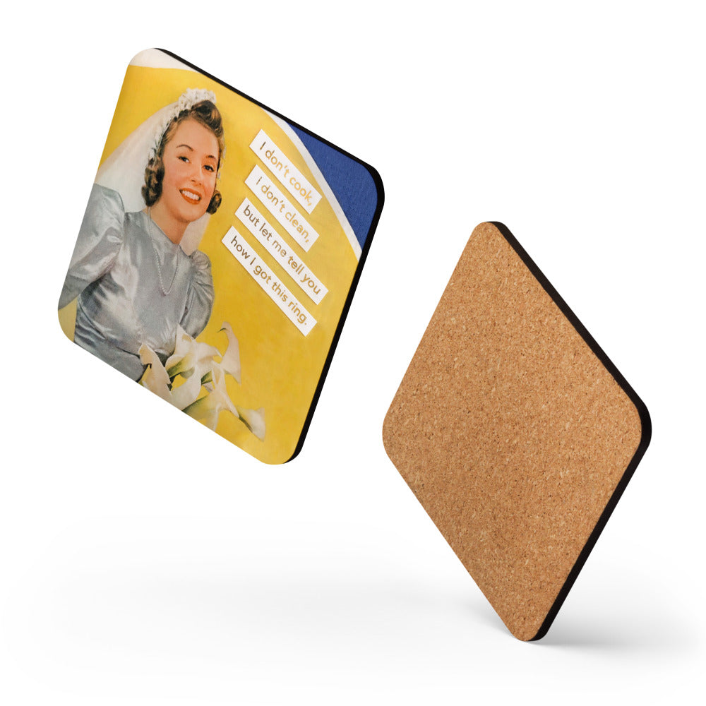 I Don’t Cook I Don’t Clean, But Let Me Tell You How I got This Ring - Retro Inspired Cork Back Coaster