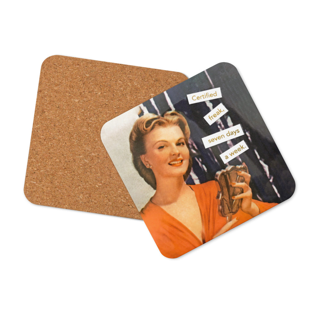 Certified Freak, Seven Days A Week - Retro Inspired Cork Back Coaster