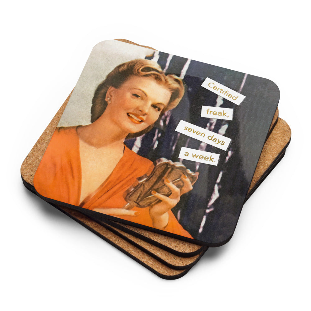 Certified Freak, Seven Days A Week - Retro Inspired Cork Back Coaster
