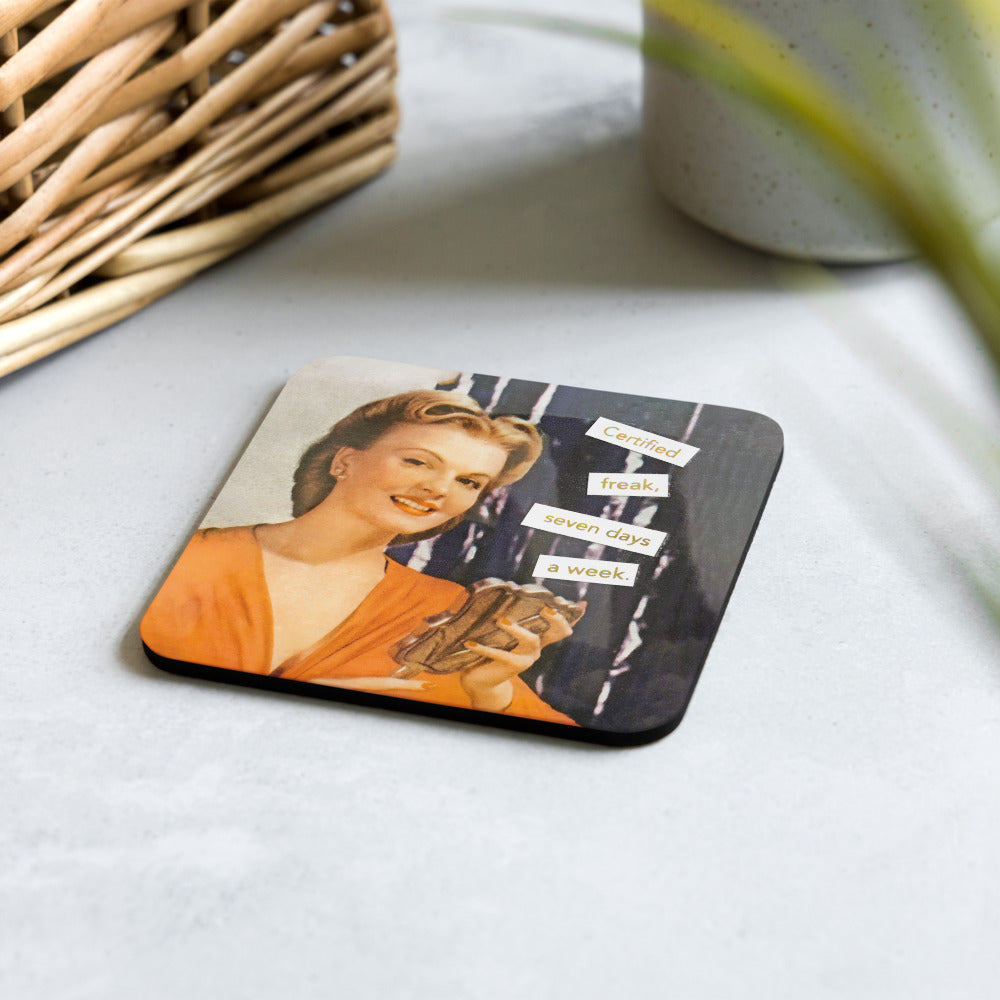 Certified Freak, Seven Days A Week - Retro Inspired Cork Back Coaster