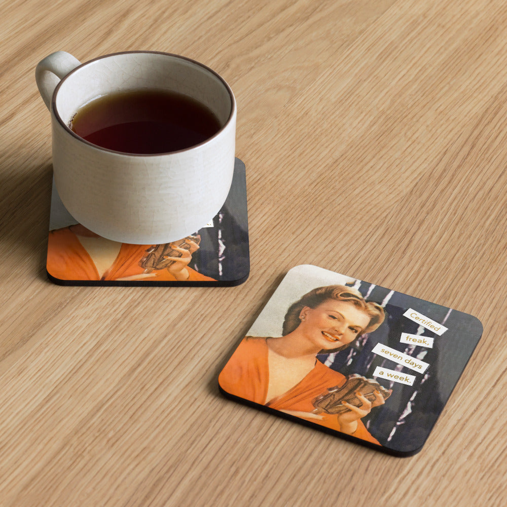 Certified Freak, Seven Days A Week - Retro Inspired Cork Back Coaster