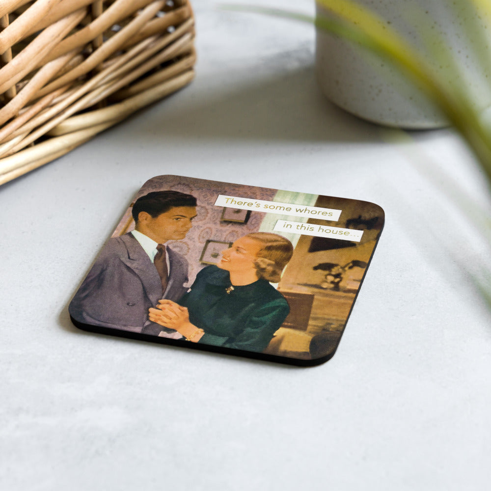 There's Some Whores In This House - Retro Inspired Cork Back Coaster