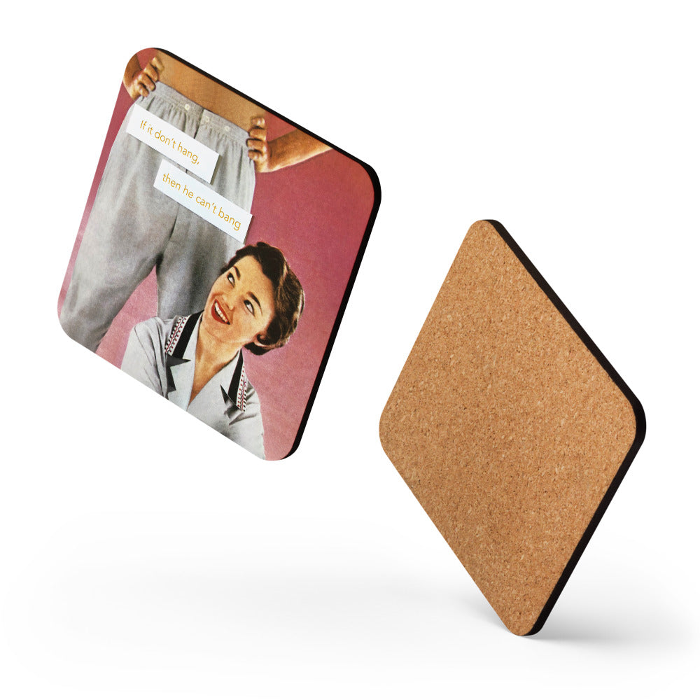 If It Don't Hang, Then He Can't Bang - Retro Inspired Cork Back Coaster