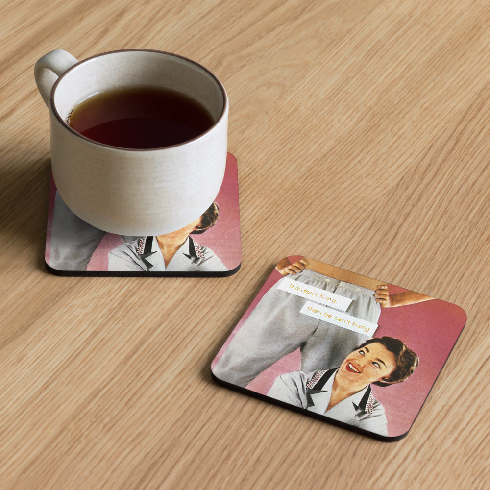 If It Don't Hang, Then He Can't Bang - Retro Inspired Cork Back Coaster