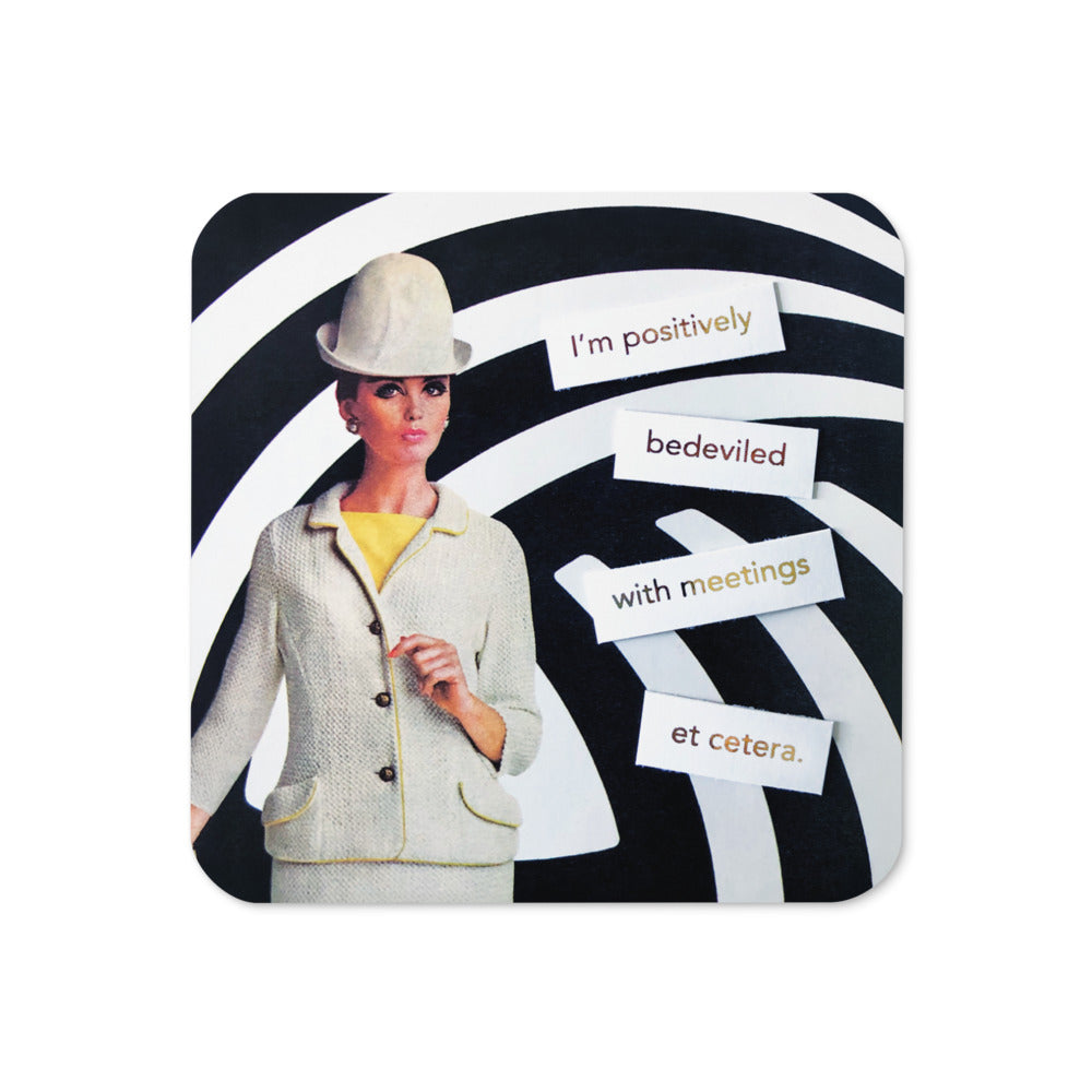 I'm Positivity Bedeviled With Meetings Et Cetera - Retro Inspired Cork-back Coaster