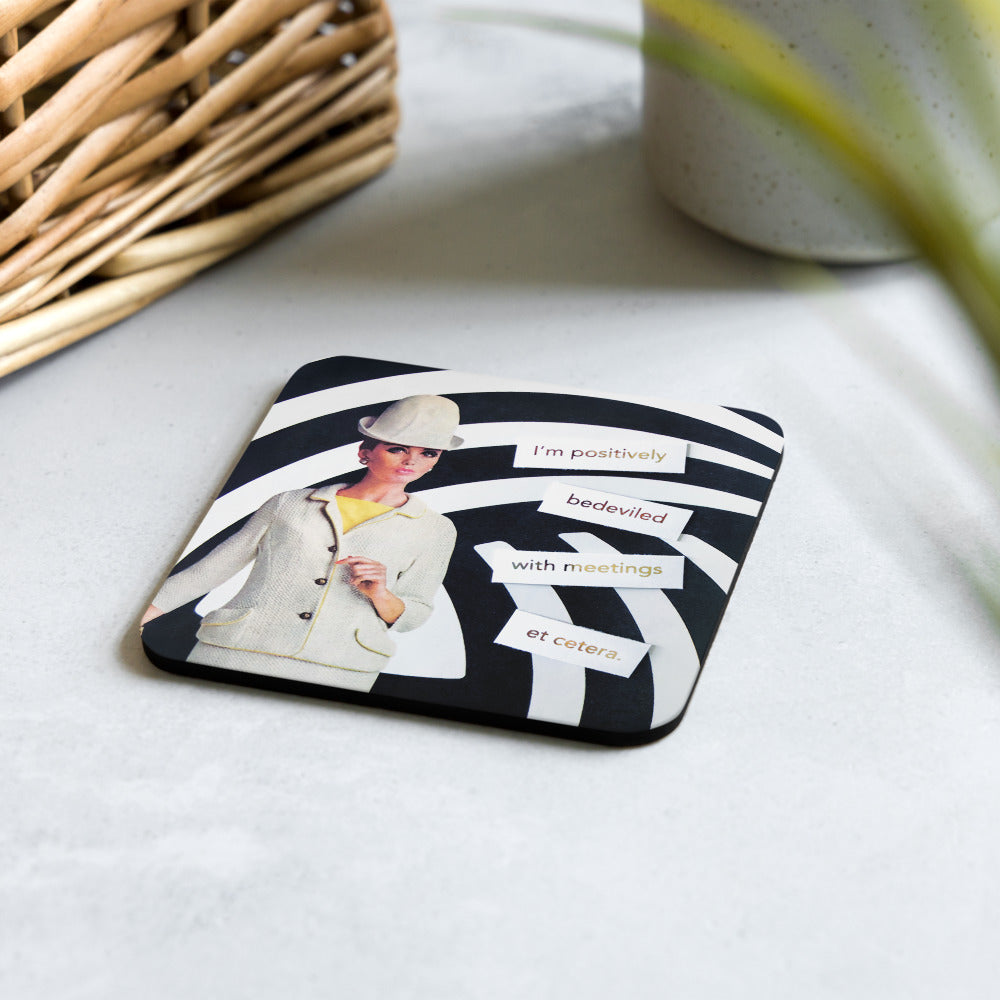 I'm Positivity Bedeviled With Meetings Et Cetera - Retro Inspired Cork-back Coaster