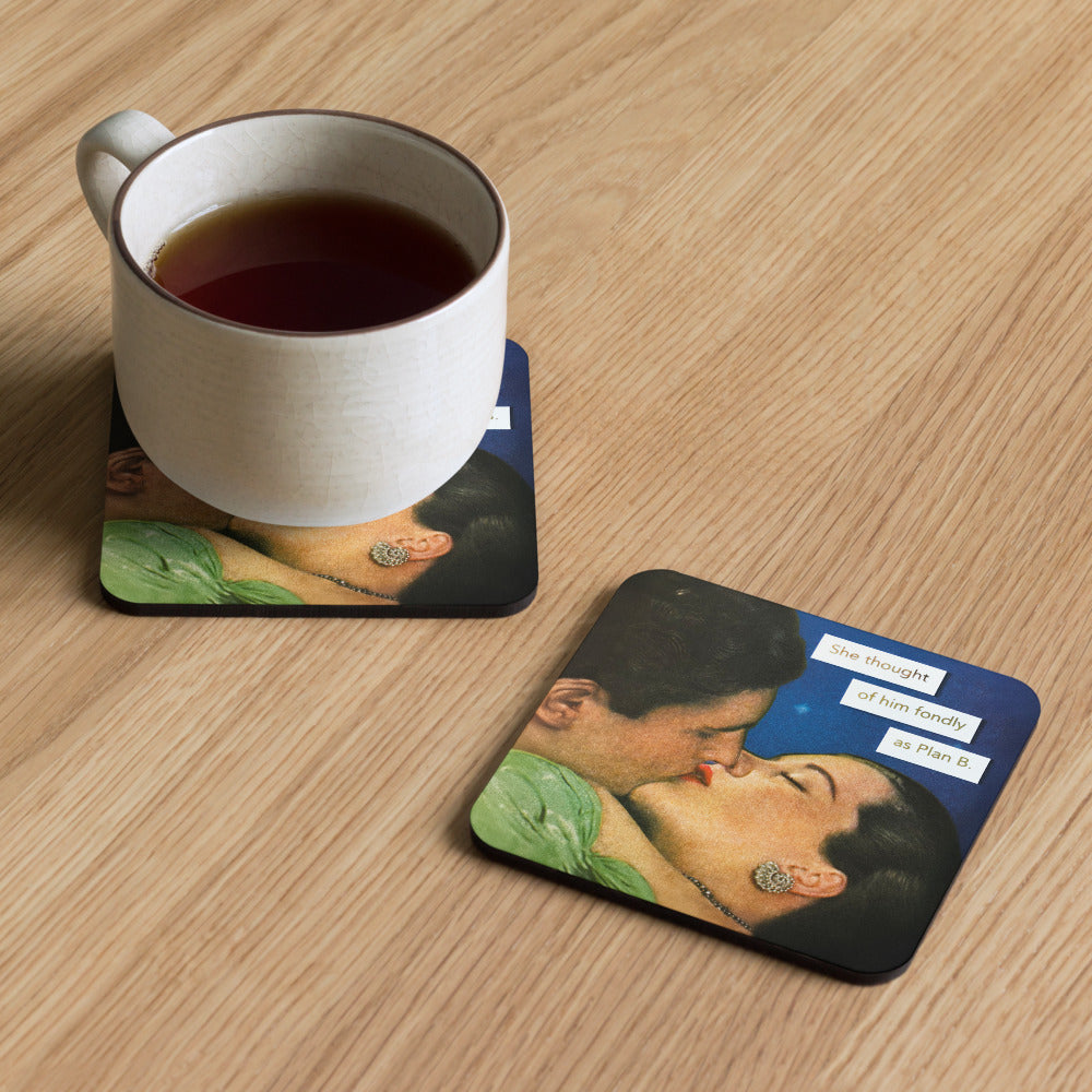 She Thought Of Him Fondly As Plan B - Retro Inspired Cork-back Coaster