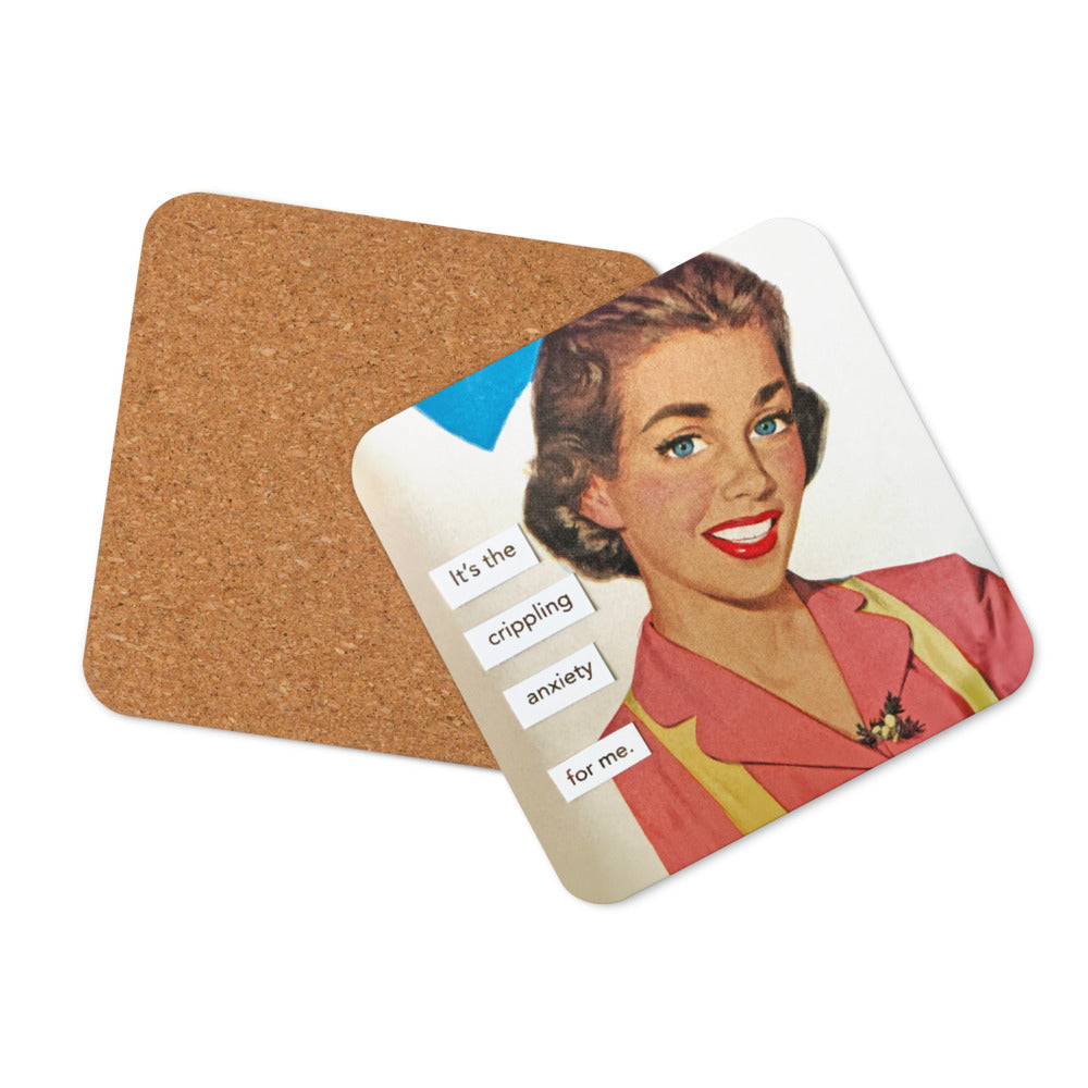 It's the Crippling Anxiety For Me - Retro Inspired Cork-Back Coaster