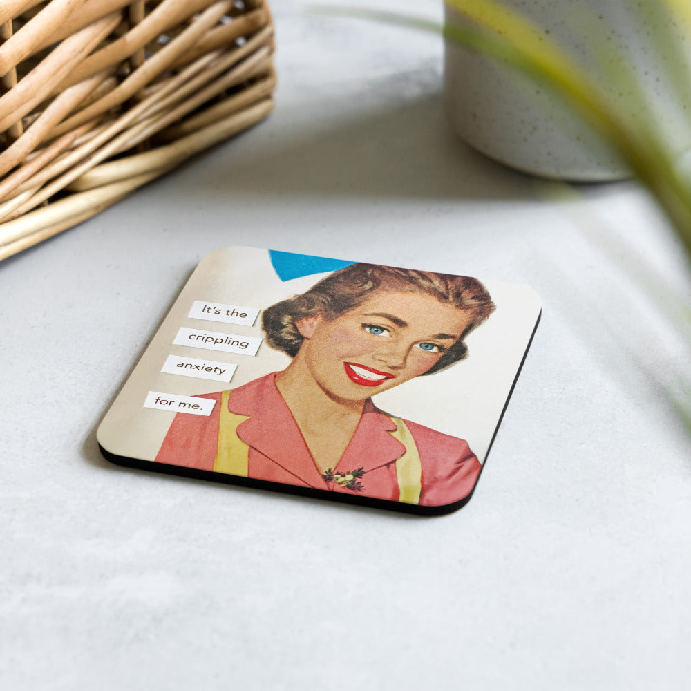 It's the Crippling Anxiety For Me - Retro Inspired Cork-Back Coaster