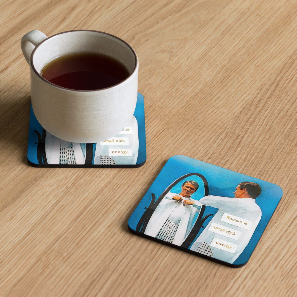 Racism is Small Dick Energy - Retro Inspired Cork-back Coaster