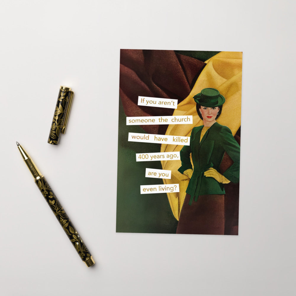 If You Aren't Someone the Church Would have Killed 400 Years Ago, Are You Even Living? - Greeting card and envelope
