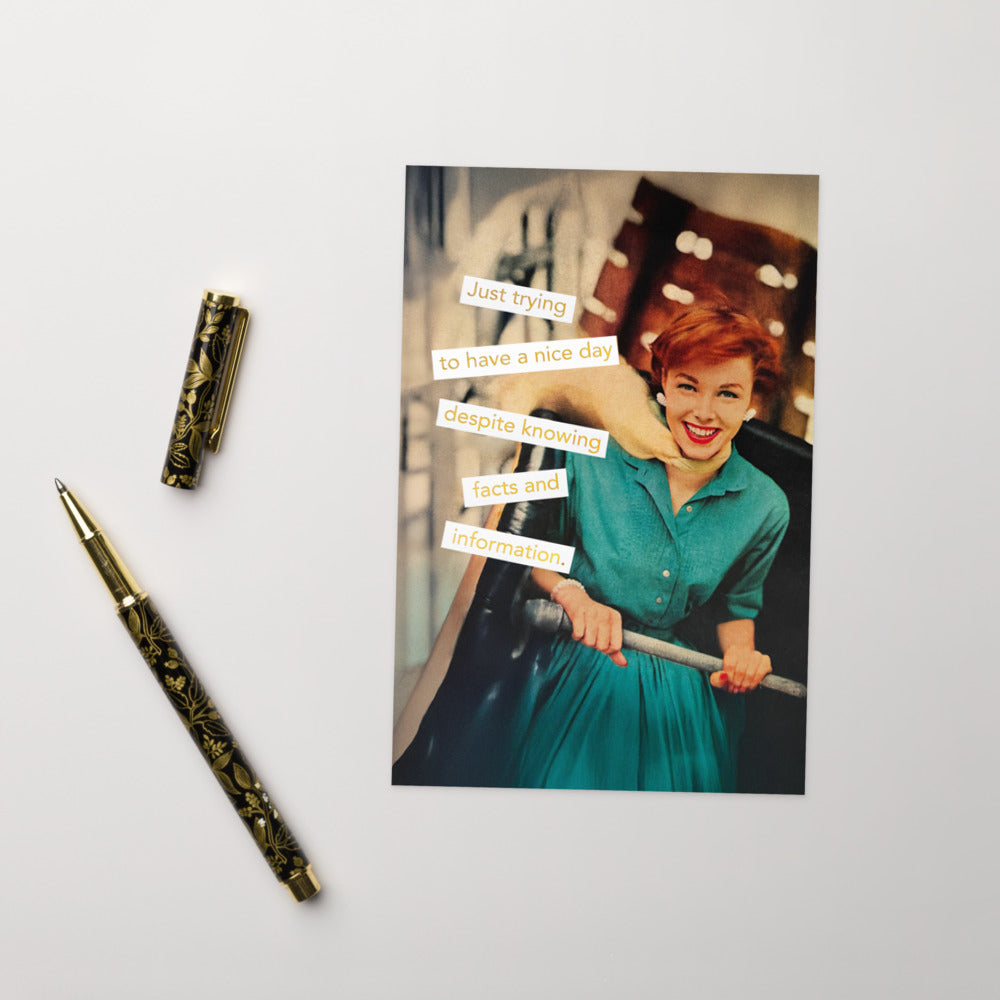 Just Trying to Have a Nice Day, Despite Knowing Facts and Information - Greeting card and envelope