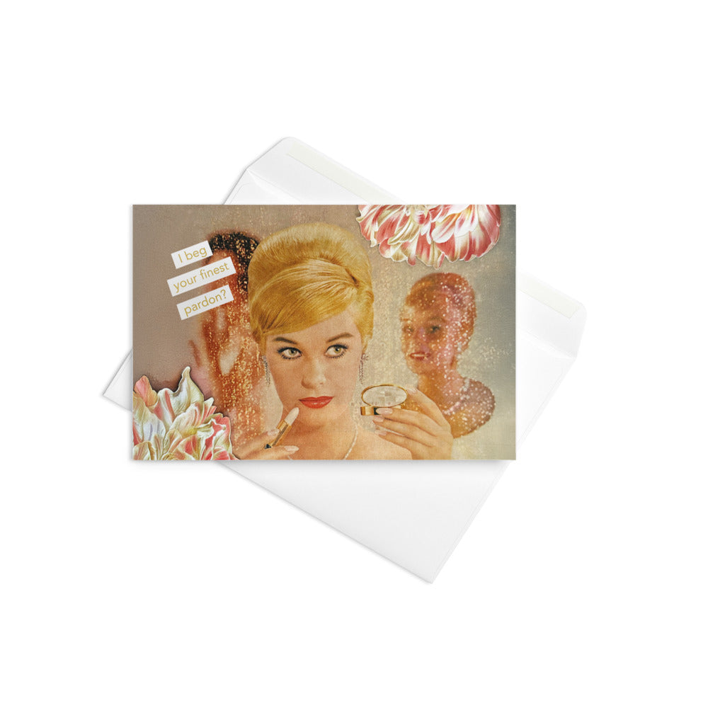 I Beg Your Finest Pardon - Greeting card and envelope