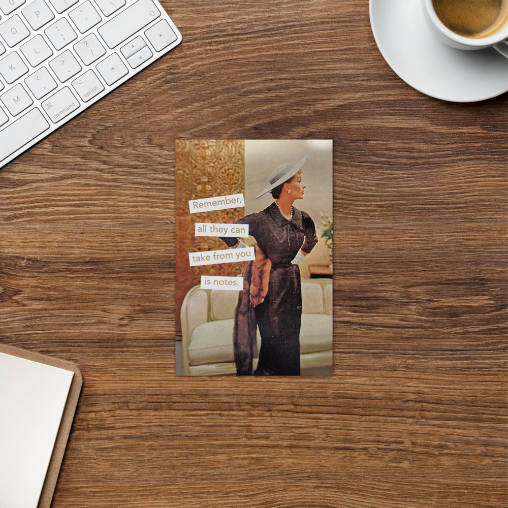 Remember, All They Can Take From You is Notes - Greeting card and envelope