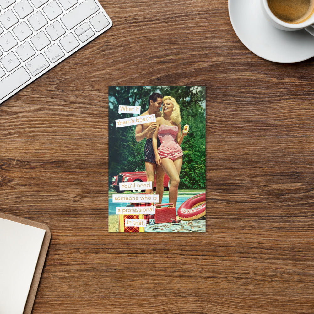 What if There's Beach? You'll Need Someone Who is A Professional In That - Greeting card and envelope