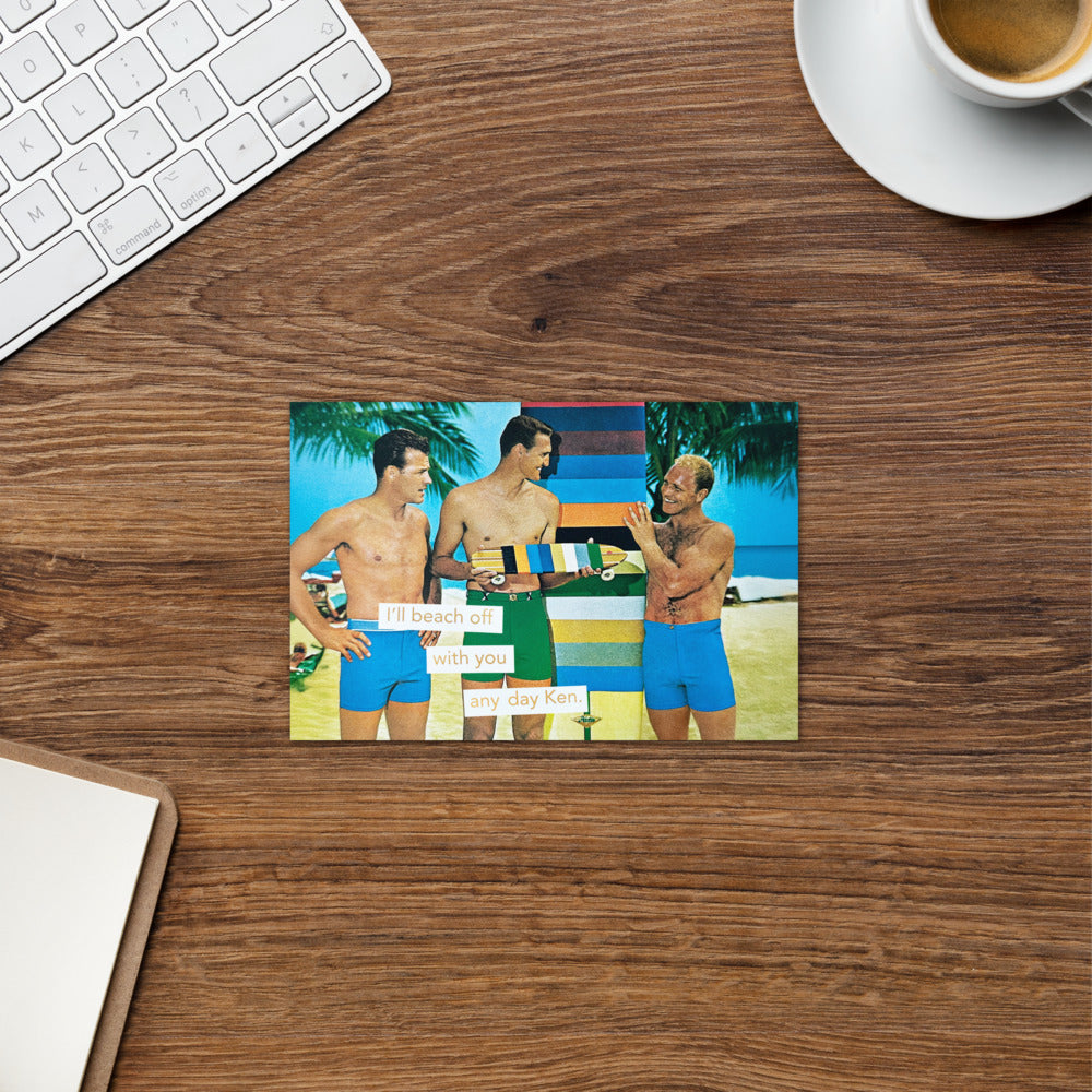 I'll Beach Off With You Any Day Ken - Greeting Card