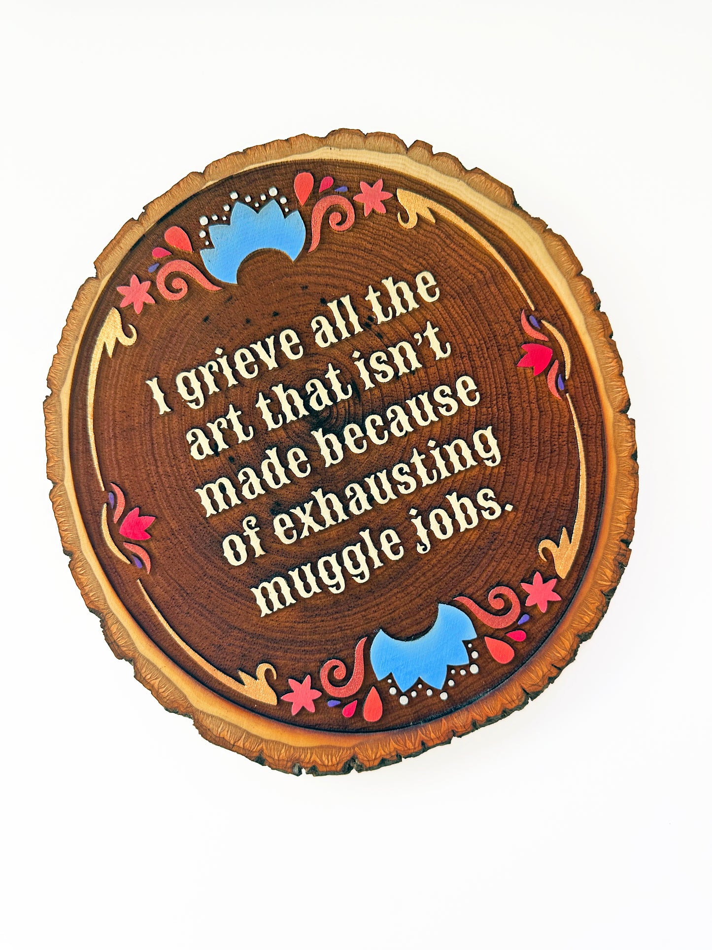 I grieve all the art that isn't made because of exhausting muggle jobs | Hand-Painted Wood Engraving
