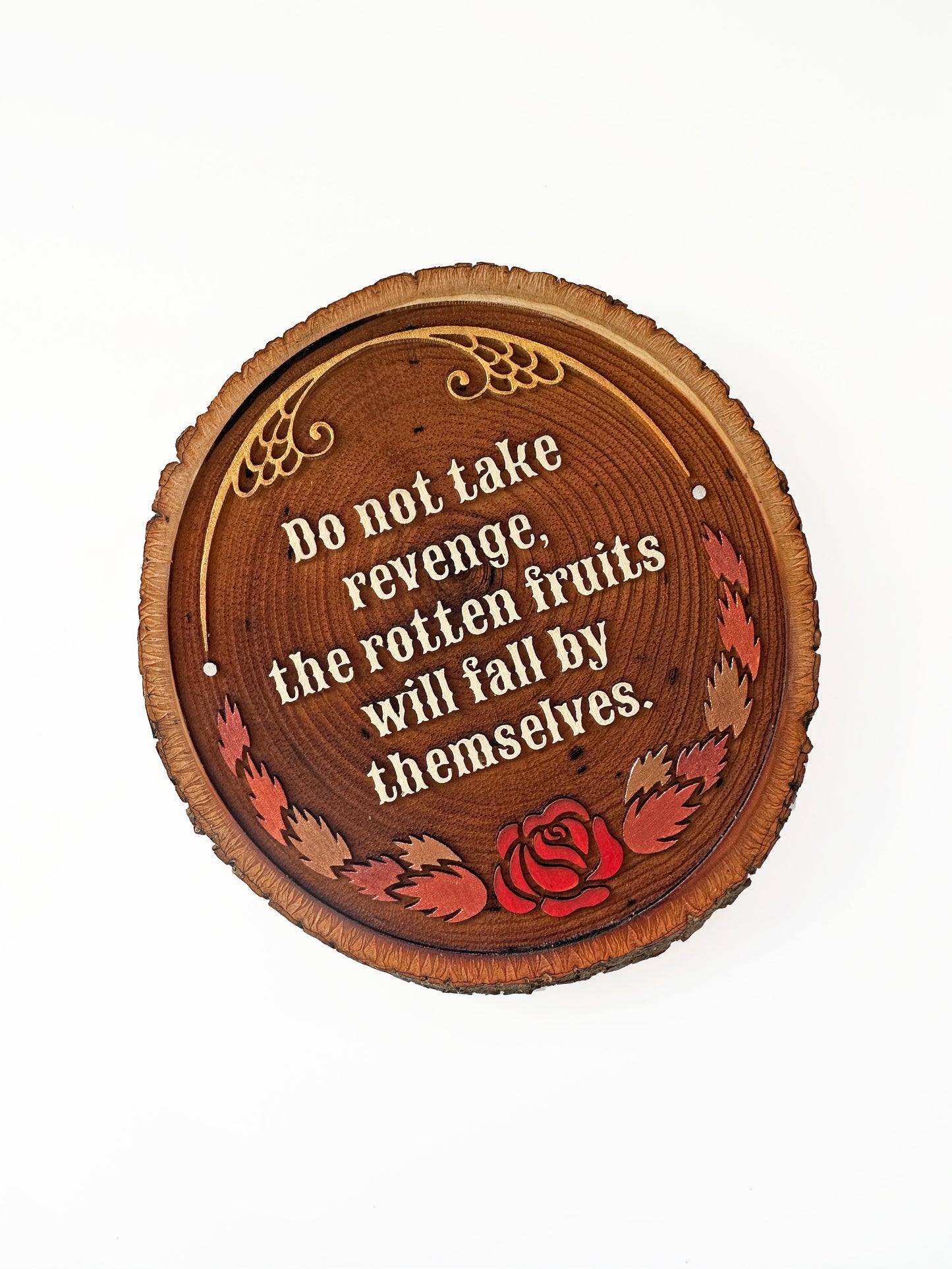 Do Not Take Revenge, The Rotten Fruits Will Fall By Themselves - Hand-Painted Wood Engraving