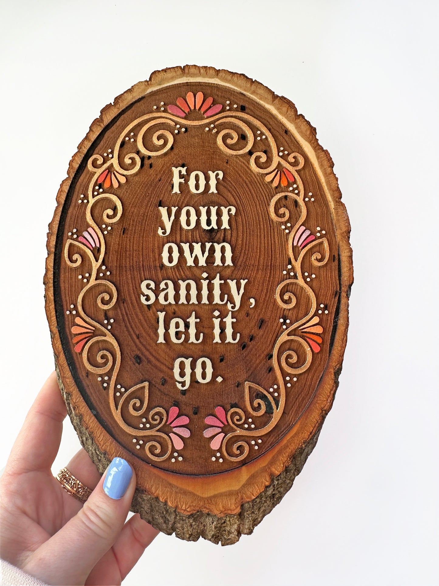 For Your Own Sanity, Let it Go - Hand-Painted Wood Engraving