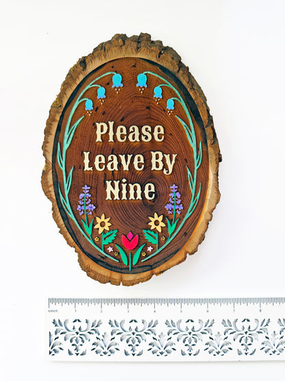 Please Leave By Nine – Hand-Painted Wood Engraving