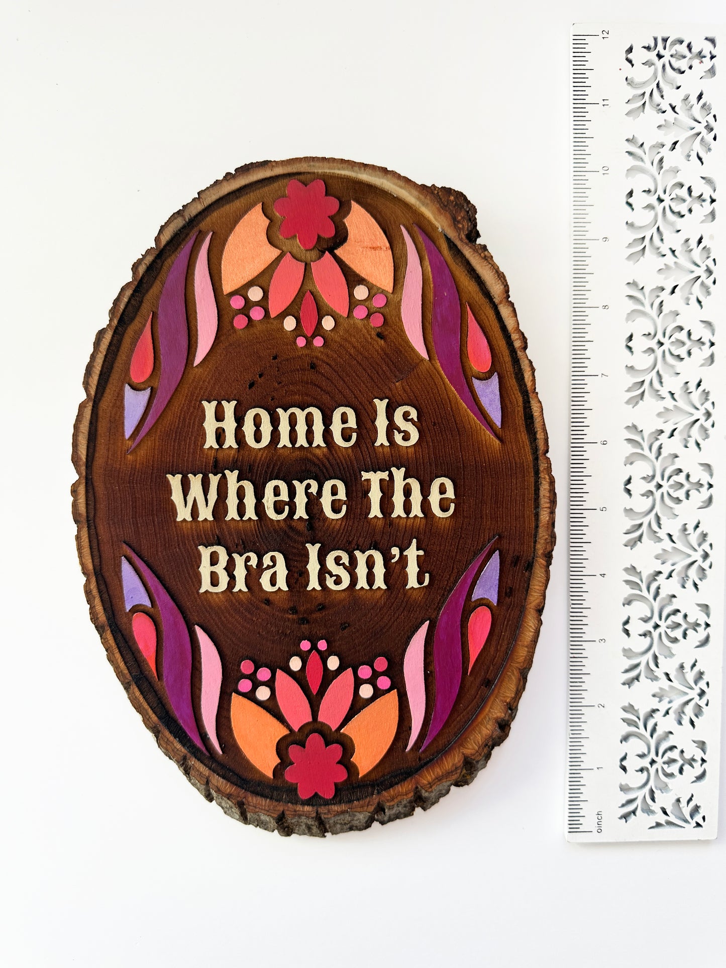 Home is Where The Bra Isn't - Hand-Painted Wood Engraving
