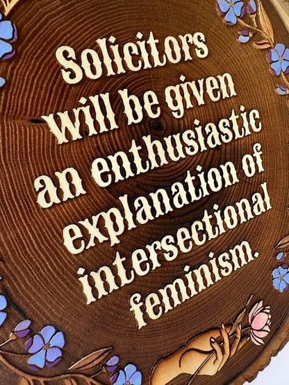 Solicitors Will Be Given an Enthusiastic Explanation of Intersectional Feminism — Hand-Painted Wood Engraving