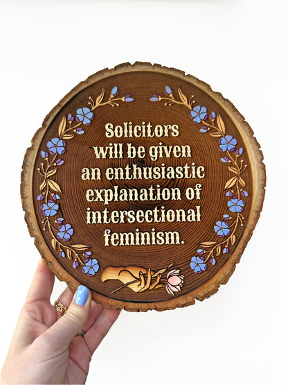 Solicitors Will Be Given an Enthusiastic Explanation of Intersectional Feminism — Hand-Painted Wood Engraving