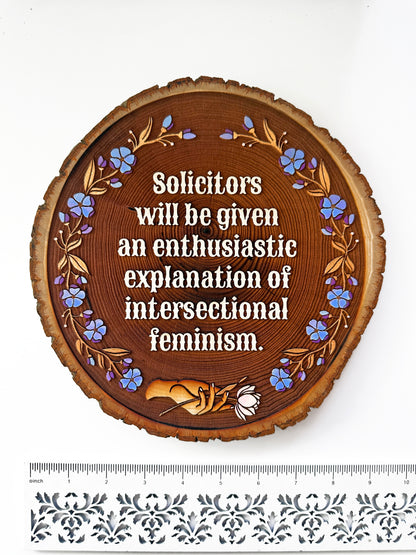 Solicitors Will Be Given an Enthusiastic Explanation of Intersectional Feminism — Hand-Painted Wood Engraving