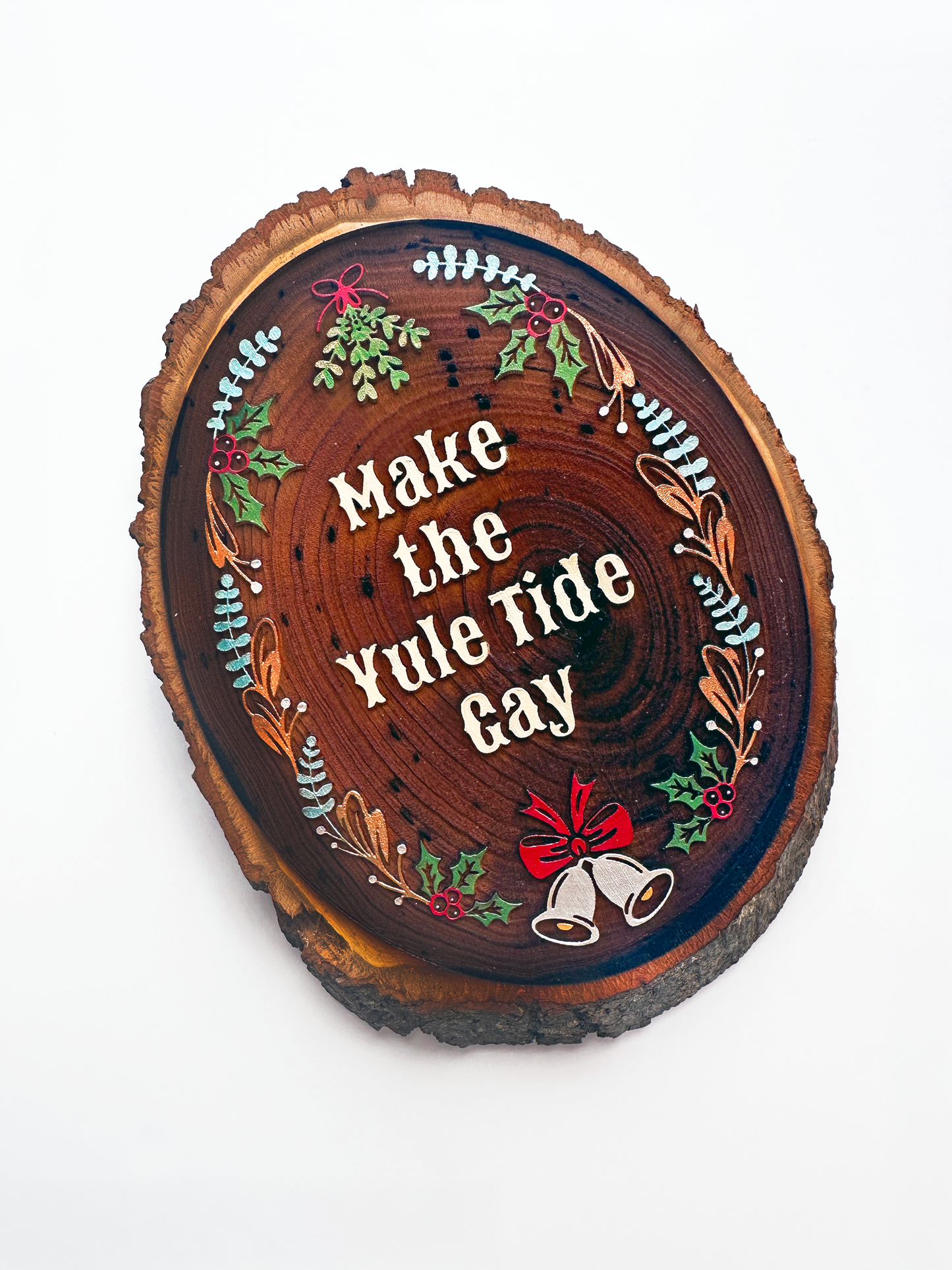 Make the Yule Tide Gay - Hand-Painted Wood Engraving