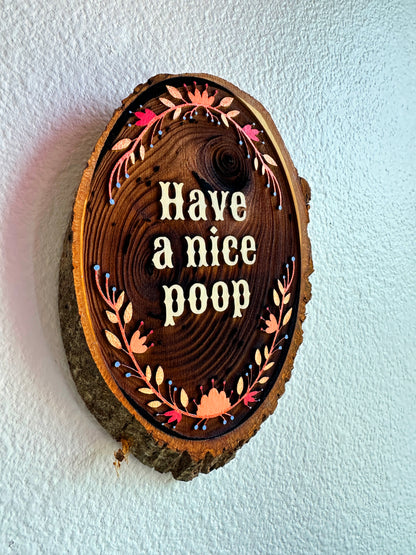 Have A Nice Poop – Handpainted Engraved Wood Art | Rustic Bathroom Wall Decor