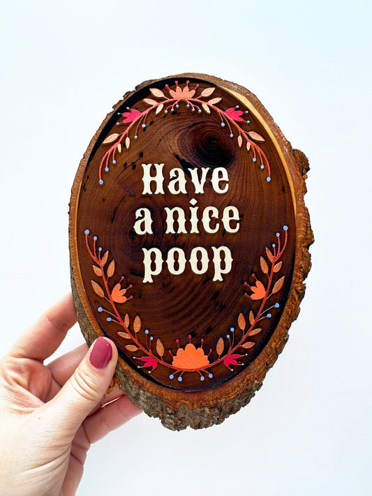 Have A Nice Poop – Handpainted Engraved Wood Art | Rustic Bathroom Wall Decor