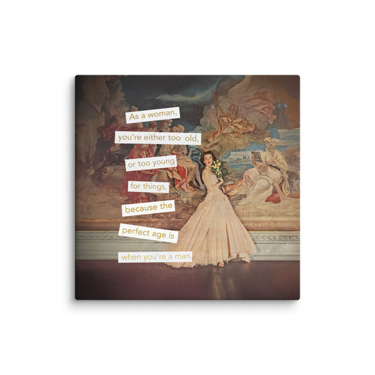 The Perfect Age Is When You're A Man  – Feminist Vintage Collage Art | Gallery Wrapped Canvas Print