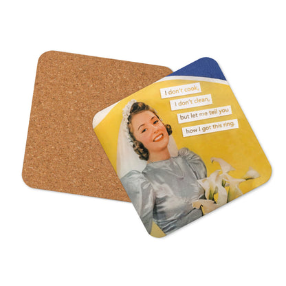 I Don’t Cook I Don’t Clean, But Let Me Tell You How I got This Ring - Retro Inspired Cork Back Coaster