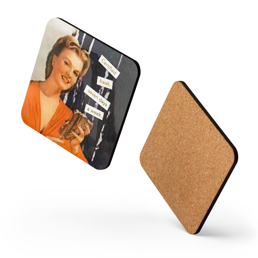 Certified Freak, Seven Days A Week - Retro Inspired Cork Back Coaster