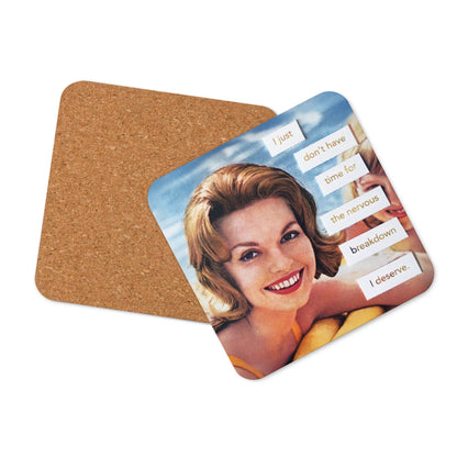 I Just Don't Have Time For The Nervous Breakdown I Deserve - Retro Inspired Cork-Back Coaster