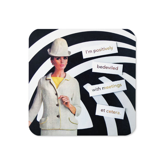 I'm Positivity Bedeviled With Meetings Et Cetera - Retro Inspired Cork-back Coaster