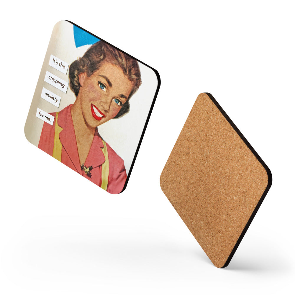 It's the Crippling Anxiety For Me - Retro Inspired Cork-Back Coaster