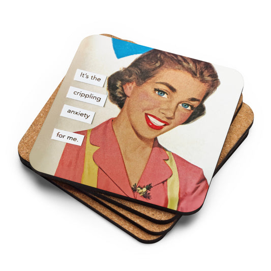 It's the Crippling Anxiety For Me - Retro Inspired Cork-Back Coaster